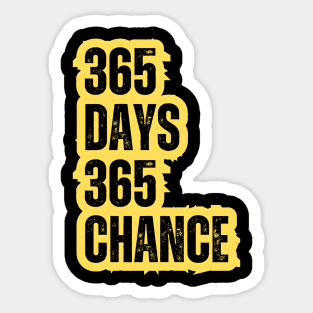 365 days 365 chance motivational quote Sticker